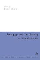 Pedagogy and the Shaping of Consciousness: Linguistic and Social Processes