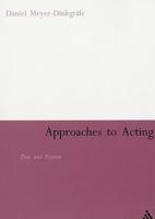 Approaches to Acting: Past and Present