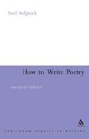 How to Write Poetry: And Get It Published