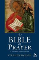 Bible as Prayer: A Handbook for Lectio Divina