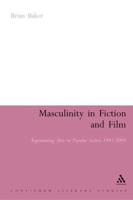 Masculinity in Fiction and Film: Representing Men in Popular Genres, 1945-2000