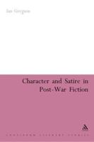 Character and Satire in Post War Fiction