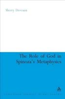 The Role of God in Spinoza's Metaphysics