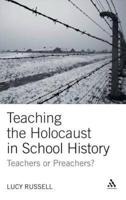 Teaching the Holocaust in School History: Teachers or Preachers?