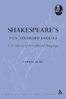 Shakespeare's Non-Standard English: A Dictionary of His Informal Language