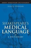 Shakespeare's Medical Language: A Dictionary