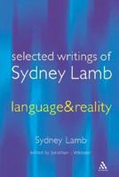 Selected Writings of Sydney Lamb: Language & Reality