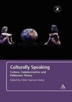 Culturally Speaking Second Edition: Culture, Communication and Politeness Theory