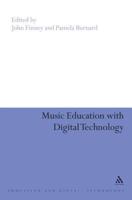 Music Education with Digital Technology: Education and Digital Technology