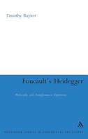 Foucault's Heidegger: Philosophy and Transformative Experience