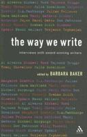 The Way We Write: Interviews with Award-winning Writers