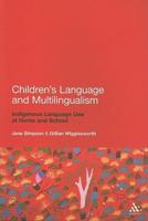 Children's Language and Multilingualism: Indigenous Language Use at Home and School