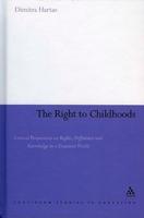 The Right to Childhoods: Critical Perspectives on Rights, Difference and Knowledge in a Transient World