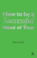 How to Be a Successful Head of Year: A Practical Guide
