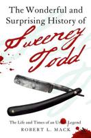 The Wonderful and Surprising History of Sweeney Todd