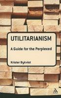 Utilitarianism: A Guide for the Perplexed