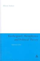 Kierkegaard, Metaphysics and Political Theory