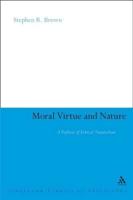 Moral Virtue and Nature: A Defense of Ethical Naturalism