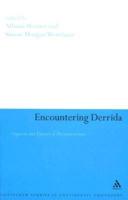 Encountering Derrida: Legacies and Futures of Deconstruction