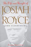 The Life and Thought of Josiah Royce / John Clendenning