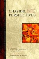 Chasidic Perspectives: A Festival Anthology