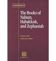 A Translator's Handbook on the Books of Nahum, Habakkuk, and Zephaniah