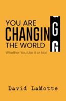 You Are Changing the World