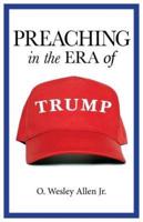 Preaching in the Era of Trump