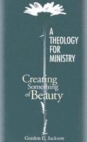 A Theology for Ministry