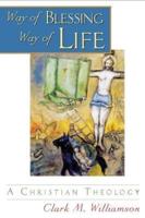 Way of Blessing, Way of Life: A Christian Theology