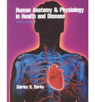 Human Anatomy and Physiology in Health and Disease
