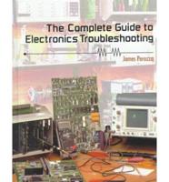 The Complete Guide to Electronics Troubleshooting