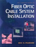 The Complete Guide to Fiber Optic Cable System Installation