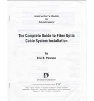 Instructor's Guide to Accompany the Complete Guide to Fiber Optic Cable System Installation