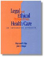 Legal and Ethical Perspectives in Health Care