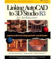 Linking AutoCAD to 3D Studio R3 for Architecture