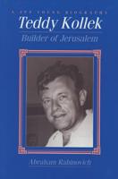 Teddy Kollek, Builder of Jerusalem