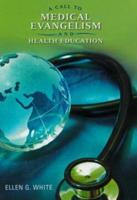 A Call to Medical Evangelism and Health Education