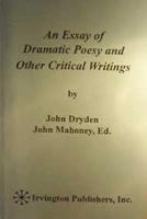 An Essay of Dramatic Poesy ; A Defence of An Essay of Dramatic Poesy ; Preface to the Fables