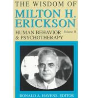 Wisdom of Milton H. Erickson. V. 2 Human Behavior and Psychotherapy