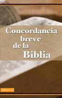 Concordancia Breve de la Biblia/ Brief Concordance of the Bible