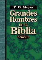 Grandes Hombres de La Biblia Vol. I / Great Men of the Bible