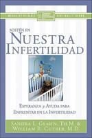 Sosten En Nuestra Infertilidad / The Infertility Companion
