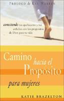 Camino Hacia El Proposito Para Mujeres/pathway to Purpose for Women