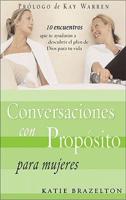 Conversaciones Con Proposito Para Damas/conversations on Purpose for Women