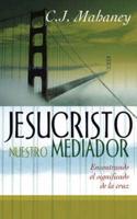 Jesucristo Nuestro Mediador/ Jesus Christ Our Mediator