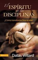 El Espiritu de Las Disciplinas: Como Transforma Dios La Vida?