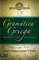 Gramática Griega: Sintaxis Del Nuevo Testamento - Segunda Edición Con Apéndice