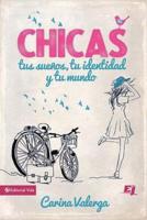 CHICAS, Tus Sueños, Tu Identidad Y Tu Mundo Softcover Girls, Your Dreams, Your Identity and Your World
