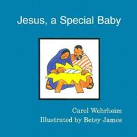 Jesus, a Special Baby